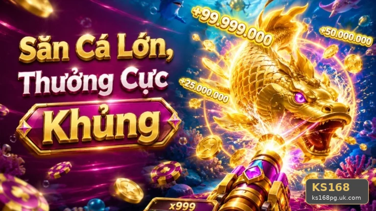 Bắn Cá KS168 Tại ks168pg.uk.com: Phân Biệt Thông Tin Xác Thực, Quảng Cáo Và Kỳ Vọng Thực Tế Khi Săn Thưởng